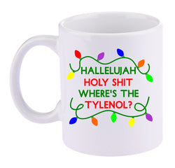 Where's the Tylenol Griswolds Christmas Vacation Funny White 11 Ounce Ceramic Coffee Mug