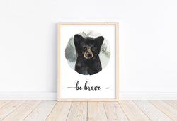 Be Brave Bear Woodland Forest Animals Wilderness Watercolor Nursery Decor Unframed Print