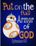 BB8 Christian Space Wars Nursery Decor Unframed Print Put on the full Armor of God Ephesians 6:11