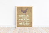 I Dream of a Better Tomorrw - Chickens - Funny poster print, great housewarming gift, art for kitchen