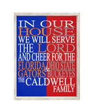 In our House we will Cheer for the Florida Gators and Ohio State Buckeyes Personalized Family Name Christian Print