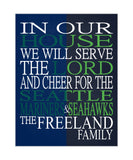 In Our House We Will Serve The Lord And Cheer for The Seattle Mariners and Seahawks Personalized Christian Unframed Print