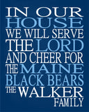 In Our House We Will Serve The Lord And Cheer for The Maine Black Bears Personalized Family Name Christian Print