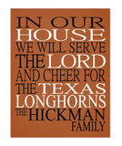 In Our House We Will Serve The Lord And Cheer for The Texas Longhorns personalized print - Christian gift sports art - multiple sizes