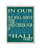 In Our House We Will Serve The Lord And Cheer for The Tulane Green Wave Personalized Family Name Christian Print