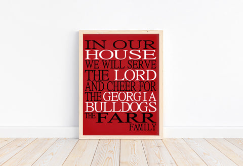 In Our House We Will Serve The Lord And Cheer for The Georgia Bulldogs Personalized Family Name Christian Print