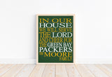 In Our House We Will Serve The Lord And Cheer for The Green Bay Packers Personalized Christian Print
