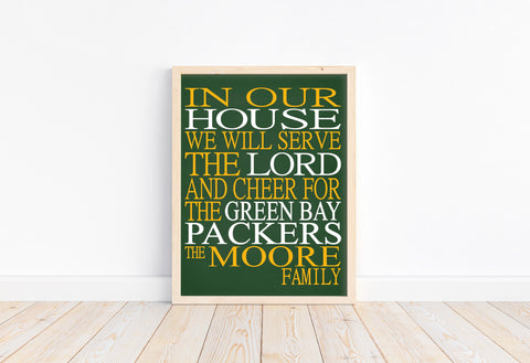 In Our House We Will Serve The Lord And Cheer for The Green Bay Packers Personalized Christian Print
