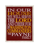 In Our House We Will Serve The Lord And Cheer for the Washington Commanders Personalized Family Name Christian Print