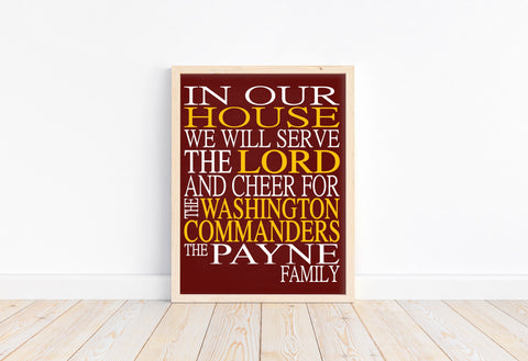 In Our House We Will Serve The Lord And Cheer for the Washington Commanders Personalized Family Name Christian Print