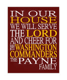 In Our House We Will Serve The Lord And Cheer for the Washington Commanders Personalized Family Name Christian Print