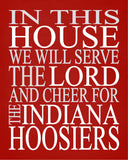In This House We Will Serve The Lord And Cheer for The Indiana Hoosiers Christian Unframed Print