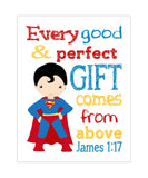 Superman Superhero Christian Nursery Decor Unframed Print Every Good and Perfect Gift Comes From Above James 1:17