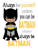 African American Batman Superhero Motivational Nursery Decor Unframed Print - Always Be Batman