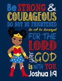 African American Wonder Woman Christian Superhero Nursery Decor Wall Art Print - Be Strong & Courageous Joshua 1:9 Bible Verse