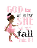 African American Ballerina Christian Nursery Decor Print - God is within her she will not fall - Psalm 46:5