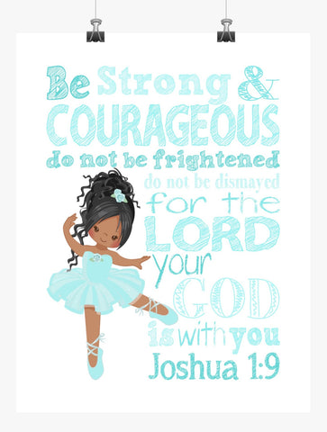 African American Ballerina Christian Nursery Decor Print, Be Strong and Courageous Joshua 1:9