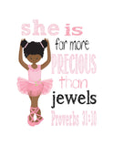 African American Ballerina Christian Nursery Decor Print - She is far more Precious than Jewels Proverbs 31:10