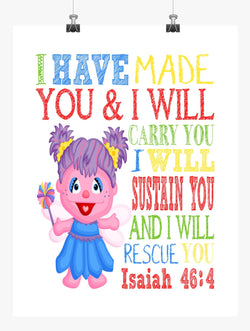 Abby Cadabby Sesame Street Christian Nursery Decor Print, I have made you and I will rescue you - Isaiah 46:4