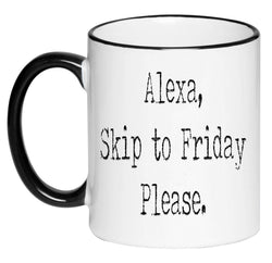 Funny Sarcasm Mother's Day Black and White Coffee Mug - Alexa Skip to Friday Please in an old Typewriter font style