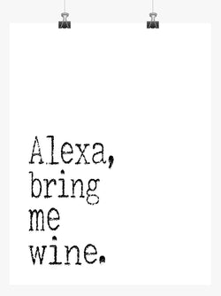 Funny Minimalist Art Print - Alexa Bring Me Wine