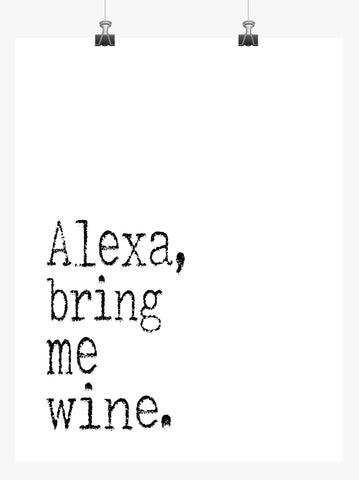 Funny Minimalist Art Print - Alexa Bring Me Wine