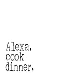 Funny Minimalist Art Print - Alexa Cook Dinner