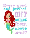 Ariel Christian Princess Nursery Decor Wall Art Print - Every Good and Perfect Gift Comes From Above - James 1:17