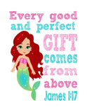 Ariel Christian Princess Nursery Decor Wall Art Print - Every Good and Perfect Gift Comes From Above - James 1:17