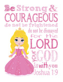 Aurora Christian Princess Nursery Decor Unfarmed Print, Be Strong and Courageous Joshua 1:9