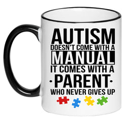 Autism doesn't come with a Manual, it comes with a Parent who never gives up - Autism Awareness Puzzle piece, 11 Ounce Ceramic Mug