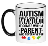 Autism doesn't come with a Manual, it comes with a Parent who never gives up - Autism Awareness Puzzle piece, 11 Ounce Ceramic Mug