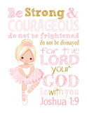 Blonde Ballerina Christian Nursery Decor Print, Be Strong and Courageous Joshua 1:9