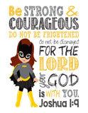Batgirl Superhero Christian Nursery Decor Print - Be Strong & Courageous Joshua 1:9
