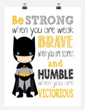 Batman Superhero Motivational Nursery Decor Print - Be Strong Brave and Humble