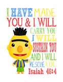 Bert Sesame Street Christian Nursery Decor Print, I have made you and I will rescue you - Isaiah 46:4