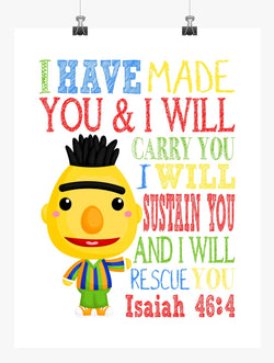 Bert Sesame Street Christian Nursery Decor Print, I have made you and I will rescue you - Isaiah 46:4