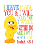 Big Bird Sesame Street Christian Nursery Decor Print, I have made you and I will rescue you - Isaiah 46:4
