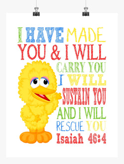 Big Bird Sesame Street Christian Nursery Decor Print, I have made you and I will rescue you - Isaiah 46:4
