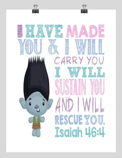 Branch Trolls Christian Nursery Decor Print, I Have Made You and I Will Rescue You, Isaiah 46:4