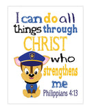 Chase Paw Patrol Christian Nursery Decor Print, I Can Do All Things through Christ Who Strengthens Me Philippians 4:13