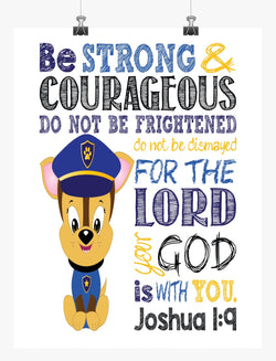 Chase Paw Patrol Christian Nursery Decor Print, Be Strong & Courageous Joshua 1:9