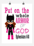 Batgirl Superhero Christian Nursery Decor Print - Put on the whole Armor of God - Ephesians 6:11