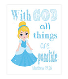 Cinderella Christian Princess Nursery Decor Wall Art Print - With God all things are possible - Matthew 19:26 Bible Verse - Multiple Sizes