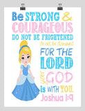 Cinderella Christian Princess Nursery Decor Wall Art Print - Be Strong & Courageous Joshua 1:9 Bible Verse - Multiple Sizes