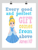 Cinderella Christian Princess Nursery Decor Wall Art Print - Every Good and Perfect Gift Comes From Above - James 1:17