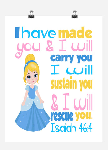 Cinderella Christian Princess Nursery Decor Wall Art Print - I have made you and I will rescue you - Isaiah 46:4