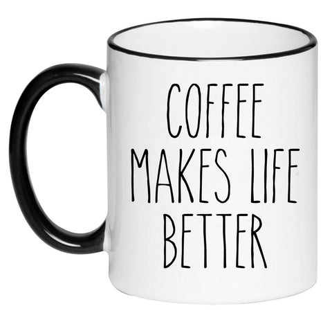 Coffee Makes Life Better Farmhouse Mug Rae Dunn Inspired Coffee Cup, Gift for Her, Farmhouse Decor, Hot Chocolate, 11 Ounce Ceramic Mug