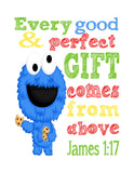 Cookie Monster Sesame Street Christian Nursery Decor Print, Every Good and Perfect Gift Comes From Above - James 1:17
