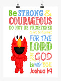 Elmo Sesame Street Christian Nursery Decor Print, Be Strong & Courageous Joshua 1:9